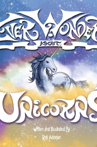 Cover of Ever Wonder About Unicorns