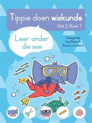 Book cover for Tippie doen wiskunde (Vlak 2 Boek 7): Leer onder die see