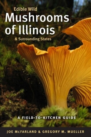 Cover of Edible Wild Mushrooms of Illinois and Surrounding States