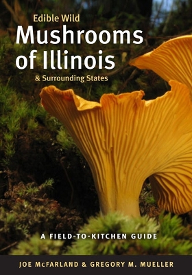 Book cover for Edible Wild Mushrooms of Illinois and Surrounding States