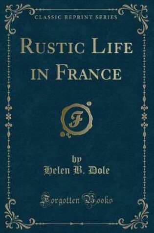 Cover of Rustic Life in France (Classic Reprint)