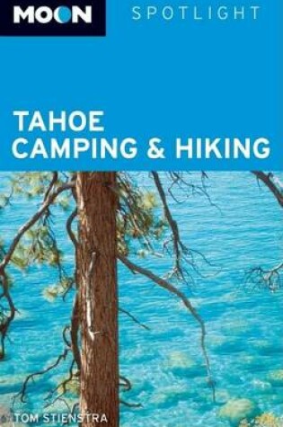 Cover of Moon Spotlight Tahoe Camping and Hiking