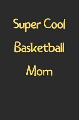 Cover of Super Cool Basketball Mom