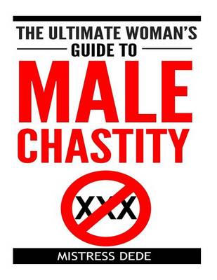 Book cover for The Ultimate Woman's Guide to Male Chastity