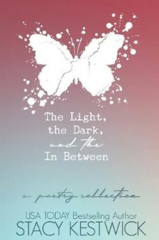 Cover of The Light, the Dark, and the In Between