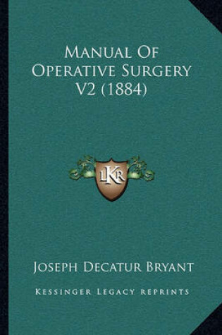 Cover of Manual of Operative Surgery V2 (1884)