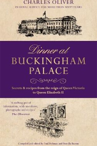 Cover of Dinner at Buckingham Palace - Secrets & recipes from the reign of Queen Victoria to Queen Elizabeth II