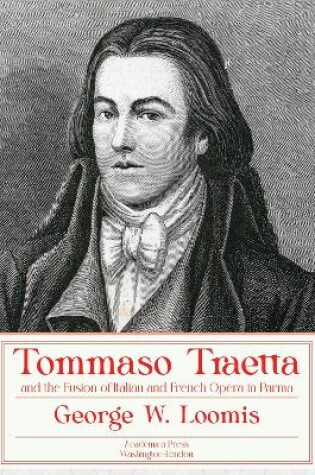 Cover of Tommaso Traetta and the Fusion of Italian and French Opera in Parma