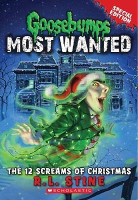 Book cover for The 12 Screams Of Christmas (Goosebumps Most Wanted Special Edition #2)