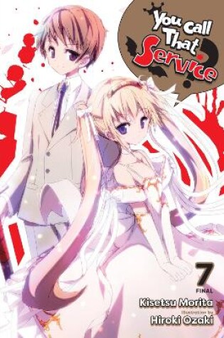 Cover of You Call That Service?, Vol. 7 (light novel)