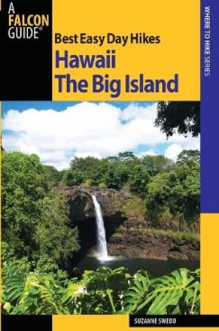 Cover of Best Easy Day Hikes Hawaii: The Big Island