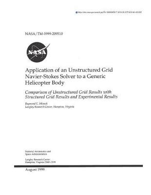 Book cover for Application of an Unstructured Grid Navier-Stokes Solver to a Generic Helicopter Boby