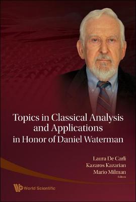 Book cover for Topics In Classical Analysis And Applications In Honor Of Daniel Waterman