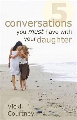Book cover for Five Conversations You Must Have with Your Daughter