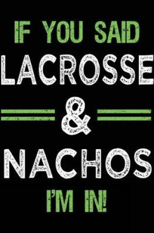 Cover of If You Said Lacrosse & Nachos I'm In