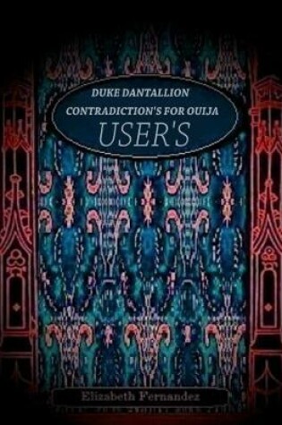 Cover of Duke Dantallion's Contradictions for Ouija Users