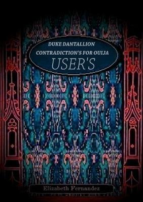 Book cover for Duke Dantallion's Contradictions for Ouija Users