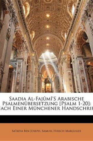 Cover of Saadia Al-Fajm's Arabische Psalmenbersetzung [Psalm 1-20]