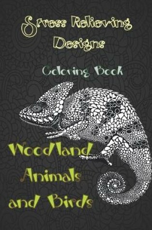 Cover of Woodland Animals and Birds - Coloring Book - Stress Relieving Designs