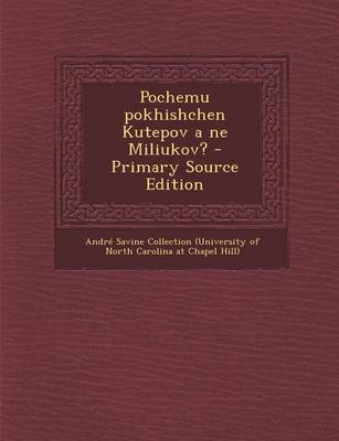 Book cover for Pochemu Pokhishchen Kutepov a Ne Miliukov? - Primary Source Edition