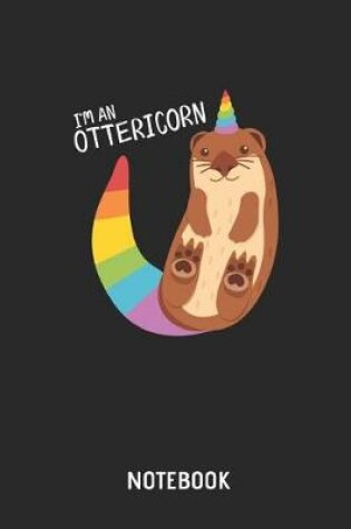 Cover of I'm an Ottericorn Notebook