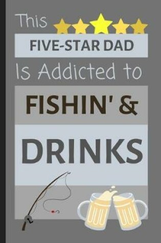 Cover of This Five-Star Dad Is Addicted To Fishin' & Drinks
