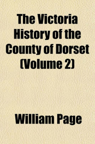 Cover of The Victoria History of the County of Dorset (Volume 2)