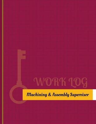 Book cover for Machining & Assembly Supervisor Work Log