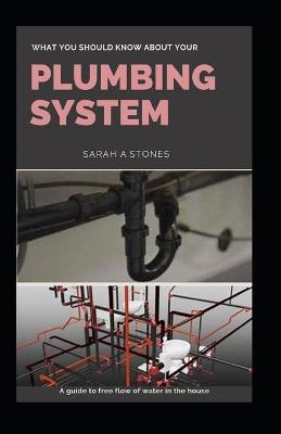 Book cover for What You Should Know About Your Plumbing System