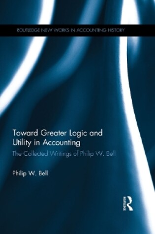 Cover of Toward Greater Logic and Utility in Accounting