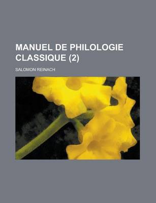 Book cover for Manuel de Philologie Classique (2 )