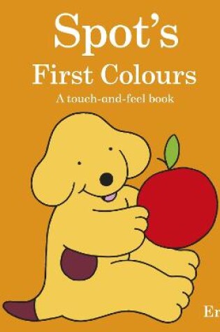 Cover of Spot's First Colours