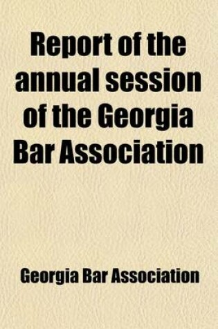 Cover of Report of the Annual Session of the Georgia Bar Association