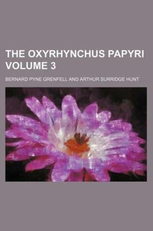 Cover of The Oxyrhynchus Papyri Volume 3
