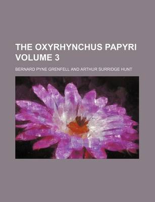 Book cover for The Oxyrhynchus Papyri Volume 3