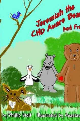 Cover of Jeremiah the CHD Aware Bear and Friends