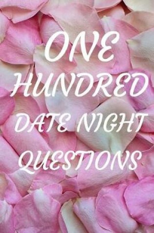 Cover of One Hundred Date Night Questions