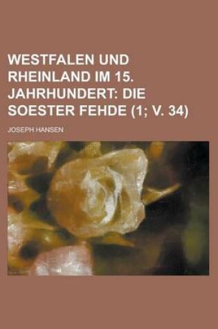 Cover of Westfalen Und Rheinland Im 15. Jahrhundert (1; V. 34 )