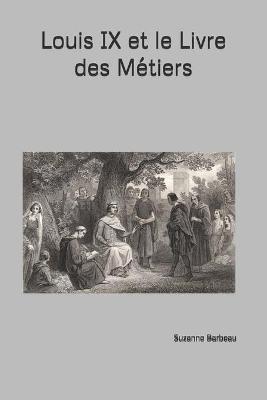 Book cover for Louis IX et le Livre des Metiers