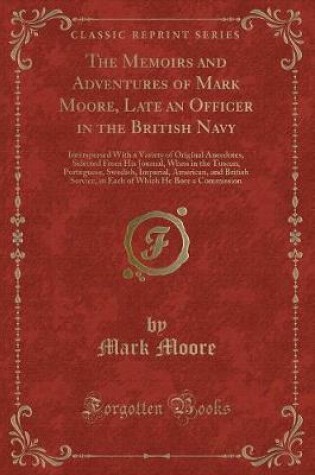Cover of The Memoirs and Adventures of Mark Moore, Late an Officer in the British Navy