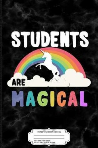 Cover of Students Are Magical Composition Notebook