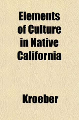 Cover of Elements of Culture in Native California