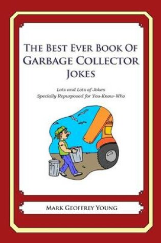 Cover of The Best Ever Book of Garbage Collector Jokes