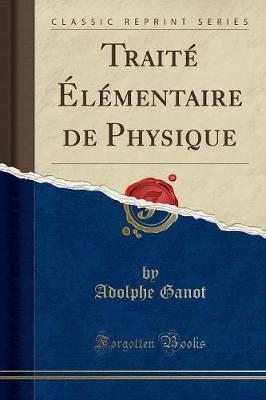 Book cover for Traité Élémentaire de Physique (Classic Reprint)