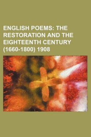 Cover of English Poems Volume 3; The Restoration and the Eighteenth Century (1660-1800) 1908