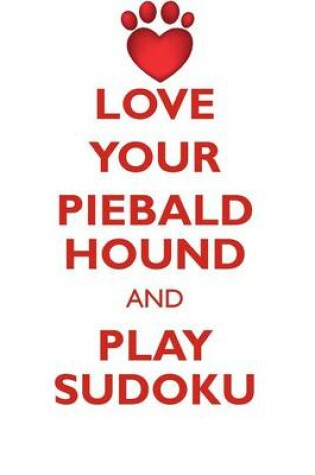 Cover of LOVE YOUR PIEBALD HOUND AND PLAY SUDOKU RUSSIAN PIEBALD HOUND SUDOKU LEVEL 1 of 15