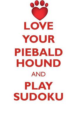 Book cover for LOVE YOUR PIEBALD HOUND AND PLAY SUDOKU RUSSIAN PIEBALD HOUND SUDOKU LEVEL 1 of 15