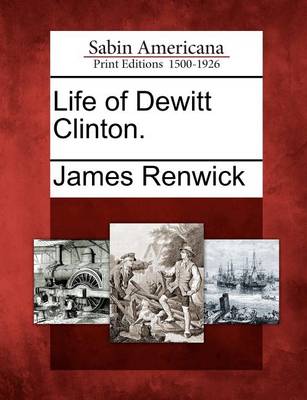 Book cover for Life of DeWitt Clinton.