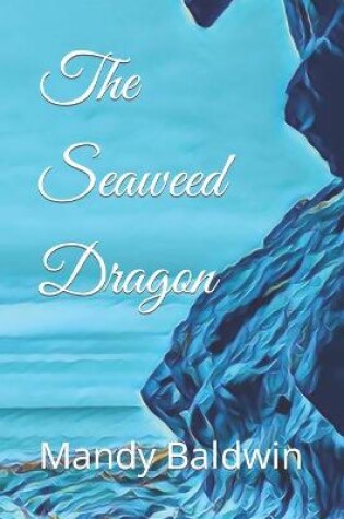 Cover of The Seaweed Dragon