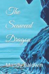 Book cover for The Seaweed Dragon